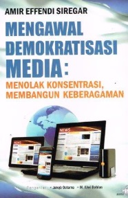 Mengenal Demokratisasi Media:n Menolak Konsentrasi, Membangun Keberagaman