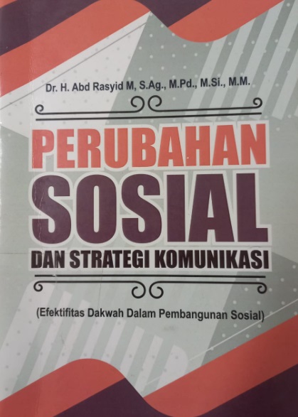 Perubahan Sosial dan Strategi Komunikasi (Efetifitas Dakwah Pembangunan Sosial)