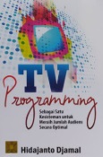TV Programming Sebagai Satu Keisteman Untuk Meraih Jumlah Audiens Secara Optimal