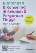 Bimbingan  & Konseling di Sekolah & Perguruan Tinggi : Teori & Aplikasi