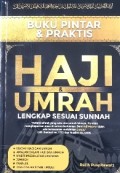 Buku Pintar & Praktis Haji & Umrah : Lengkap Sesuai Sunnah