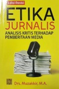 Etika Jurnalis Analisis Kritis Terhadap Pemberitaan Media