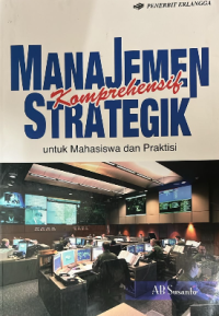 Manajemen Komprehensif strategik untuk mahasiswa dan praktisi