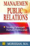 Manajemen Public Relations : strategi menjadi Humas profesional