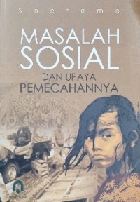 Image of Masalah Sosial dan Upaya Pemecahannya