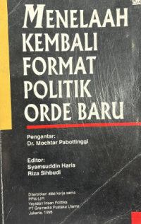 Menelaah kembali format politik orde baru