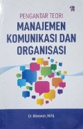 Pengantar Teori Manajemen Komunikasi dan Organisasi