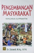 Pengembangan Masyarakat : Wacana & Praktik