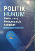Politik Hukum faktor yang mempengaruhi kebijakan