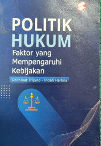 Politik Hukum faktor yang mempengaruhi kebijakan