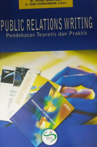 Image of Public Relations Writing : pendekatan Teoretis dan Praktis