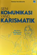 Seni Komunikasi yang karismatik : hal kecil berdampak luar biasa