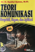 Teori komunikasi : perspektif, ragam dan aplikasi