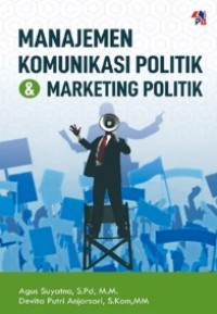 Manajemen Komunkasi Politik & Marketing Politik Image of Manajemen Komunkasi Politik & Marketing Politik