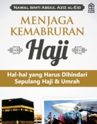 Menjaga Kemabruran Haji : hal-hal yang Harus Dihindari Sepulang Haji & Umrah Image of Menjaga Kemabruran Haji : hal-hal yang Harus Dihindari Sepulang Haji & Umrah