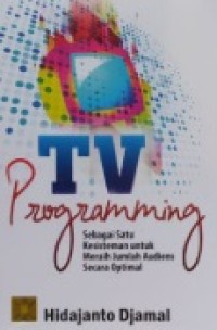 TV Programming Sebagai Satu Keisteman Untuk Meraih Jumlah Audiens Secara Optimal Image of TV Programming Sebagai Satu Keisteman Untuk Meraih Jumlah Audiens Secara Optimal